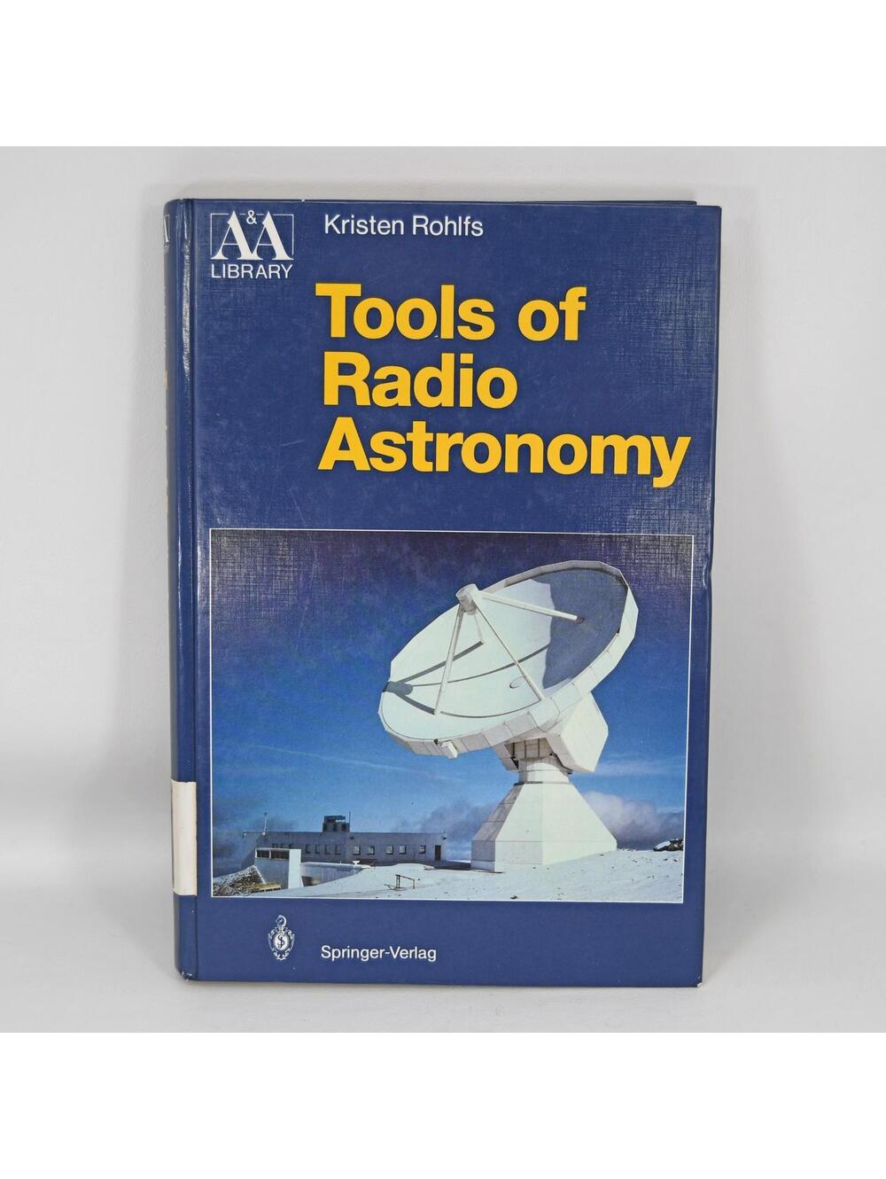 Tools of Radio Astronomy by Kristen Rohlfs 1986 Hardcover Astrophysics Library